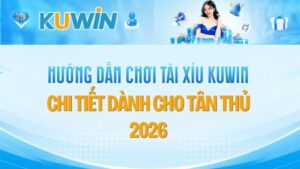 Hướng Dẫn Chơi Tài Xỉu Kuwin Trực Tuyến Tỷ Lệ Thắng 90%